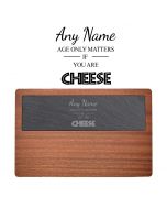 Age only matters if you're cheese birthday gift personalised cheese boards