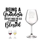 Being a Grandma doesn't make me old it makes my blessed, engraved wine glass