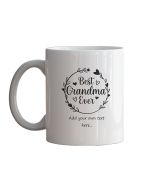 Personalised best grandma ever gift mugs with your own text