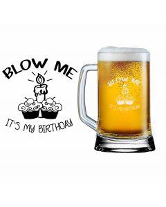 Funny birthday gift beer glass blow me it's my birthday design