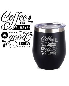 Stainless steel thermal coffee cups with funny coffee is always a good idea design laser engraved.