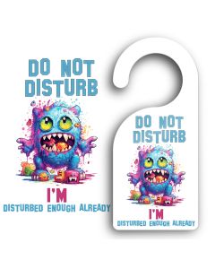 Funny door hanger signs with scary monster design and the words do not disturbed, I'm disturbed enough already.