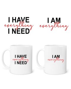 Gift mugs for couples with I have everything I need and I'm everything design.