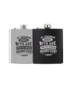 If things improve with age I'm turning magnificent hip flask got birthday gifts