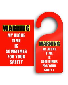 Funny design door hanger sign with my alone time is sometimes for your safety.