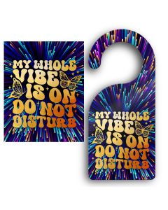 My whole vibe is on do not disturb door hangers