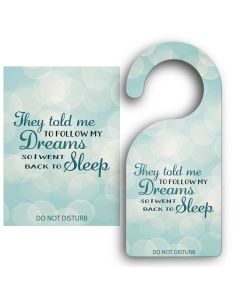 They told me to follow my dreams so I went back to sleep door hanger signs.