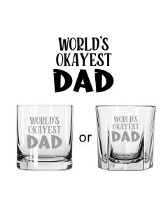World's Okayest dad whiskey glass