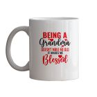 Being a Grandma doesn't make me old it makes me blessed coffee and tea mugs