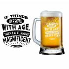 Funny birthday gift beer glasses with phrase if things improve with age, I'm turning magnificent design