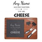 Personalised cheese boards with a funny age only matters design.